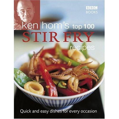 Ken Hom's Top 100 Stir-Fry Recipes Bbc Books' Quick & Easy Cookery