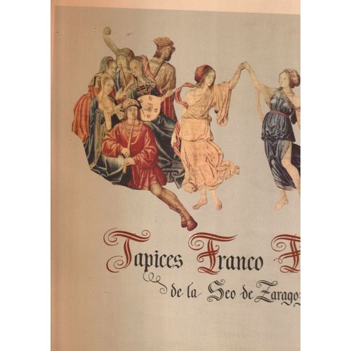 Tapices Franco Flamencos De La Seo De Zaragoza