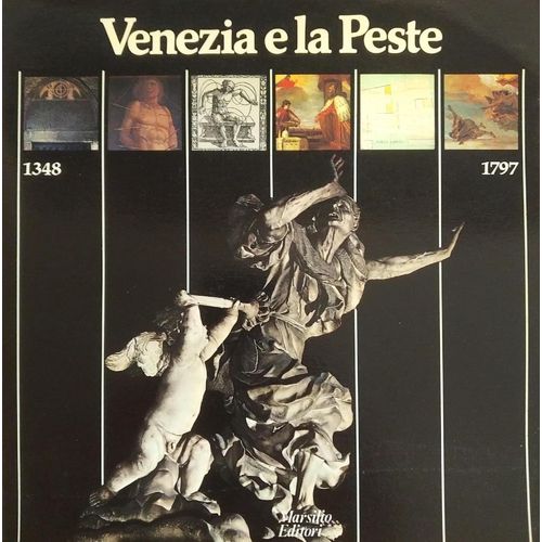 Venezia E La Peste 1348-1797 - Comune Di Venezia