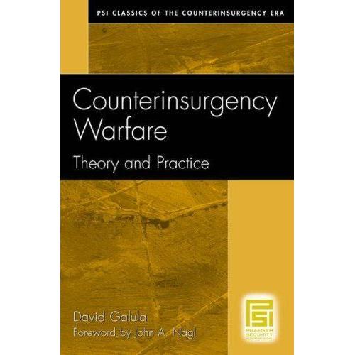 Counterinsurgency Warfare : Theory And Practice Psi Classics Of The Counterinsurgency Era