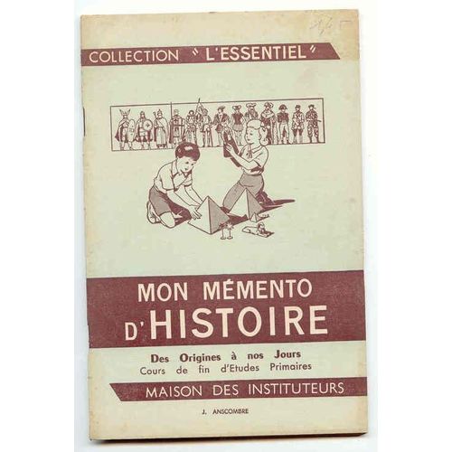 Mon Mémento D'histoire Des Origines À Nos Jours Cours De Fin D'études Primaires
