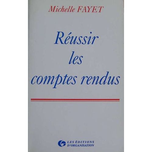 Réussir Les Comptes Rendus - Une Affaire De Méthodes Accessibles À Tous