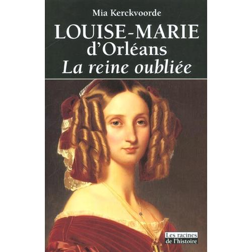 Louise-Marie D'orléans La Reine Oubliée