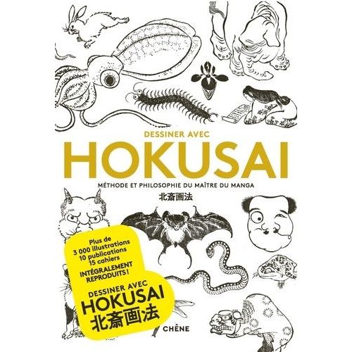 Dessiner Avec Hokusai - Méthode Et Philosophie Du Maître Du Manga