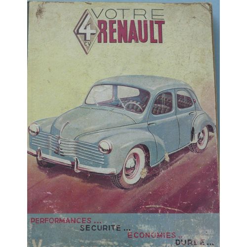 Votre Renault 4. 1952 (?). Manuel D'Entretien. Performance, Sécurité, Economies, Durée. Voici Ce Que Vous Assure Ce Livret. Manuel Constructeur.