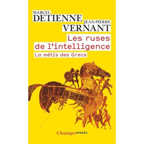 Les Ruses De L'intelligence - La Mètis Des Grecs