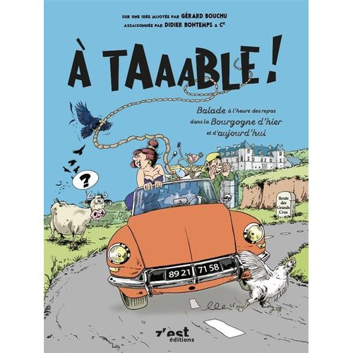 A Taaable ! - Balade À L'heure Des Repas Dans La Bourgogne D'hier Et D'aujourd'hui
