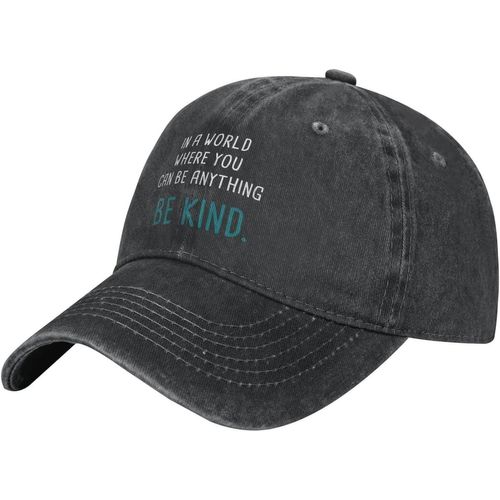 In-A-World-Where-You-Can-Be-Anything-Be-Kind-Casquette De Baseball, Chapeaux De Camionneur En Coton Lavé, Chapeau De Papa Vintage Pour Hommes Et Femmes, Noir