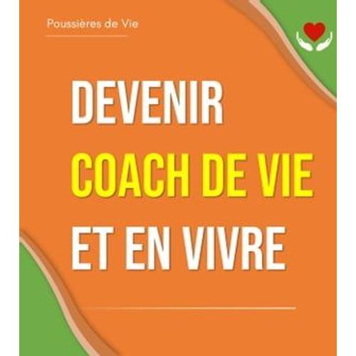 Devenir Coach De Vie Et En Vivre