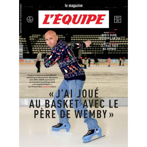 L'equipe Magazine N°2150 : Eric Judor, J'ai Joué Au Basket Avec Le Frère De Wemby