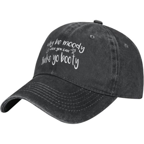 Why-Be-Moody-When-You-Can-Shake-That-Booty-Baseball-Cap, Chapeaux De Camionneur En Coton Lavé Chapeau De Papa Vintage Pour Hommes Femmes Noir