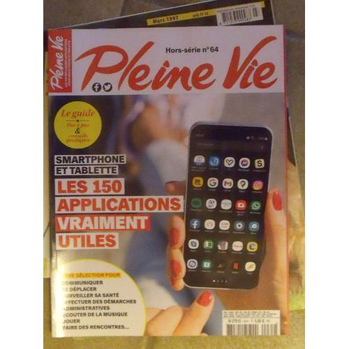 Pleine Vie Hors-Serie N° 64 Les 150 Applications Vraiment Utiles