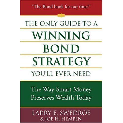 The Only Guide To A Winning Bond Strategy You'll Ever Need : The Way Smart Money Preserves Wealth Today