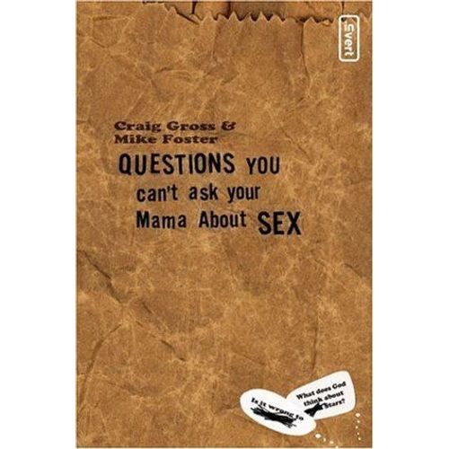 Questions You Can't Ask Your Mama About Sex