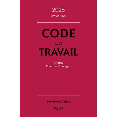 Code Du Travail 2025 89ed - Annoté, Commenté En Ligne