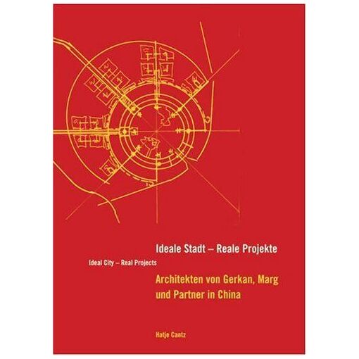 Ideale Stadt - Reale Projekte - Ideal City - Real Projects : Archit...