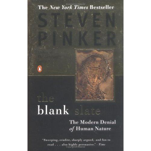 The Blank Slate : The Modern Denial Of Human Nature
