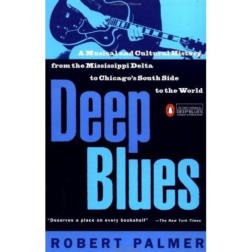 Deep Blues : A Musical And Cultural History Of The Mississippi Delta