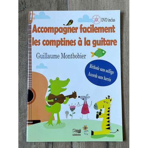 Accompagner Facilement Les Comptines À La Guitare De Guillaume Montbobier 