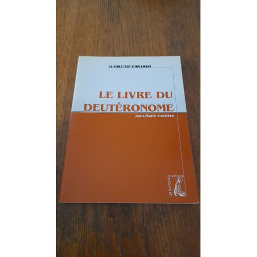 Le Livre Du Deutéronome, Choisir La Vie / Jean-Marie Carrière