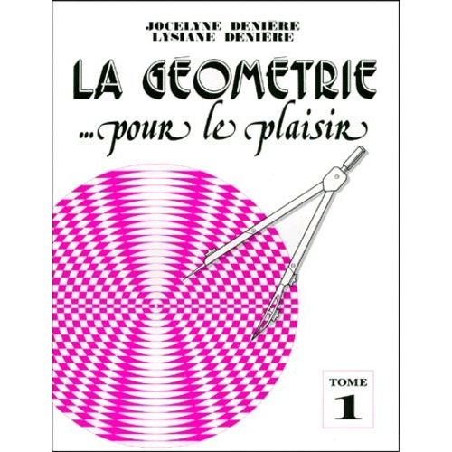 La Géométrie - Pour Le Plaisir - Tome 1