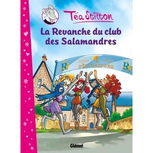 Téa Stilton Tome 2 - La Revanche Du Club Des Salamandres