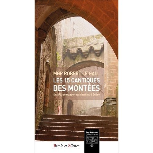 Les 15 Cantiques Des Montées - Des Psaumes Pour Nos Chemins D'église