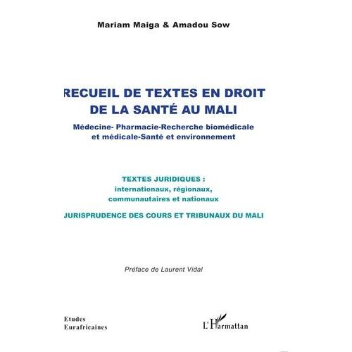 Recueil De Textes En Droit De La Santé Au Mali - Médecine  Pharmacie - Recherche Biomédicale Et Médicale  Santé Et Environnement