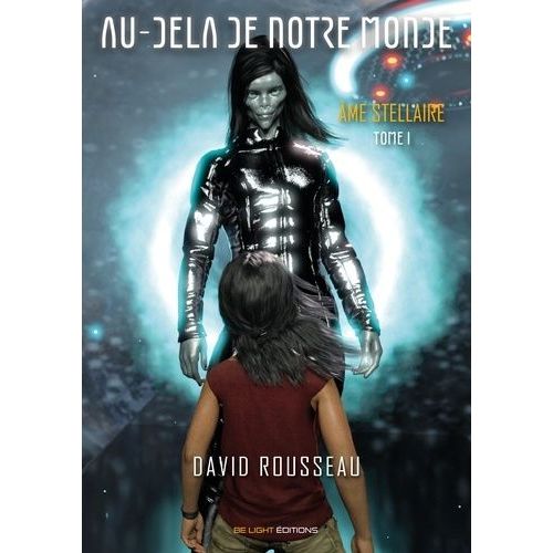 Au-Delà De Notre Monde Tome 1 - Ames Stellaires