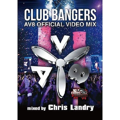 Club Bangers-Av8 Official Video Mix-Mixed By Chris Landry [Dvd]