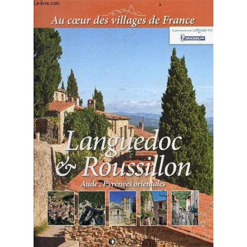 Languedoc & Roussillon - Aude, Pyrenees Orientales - Collection Au Coeur Des Villages De France