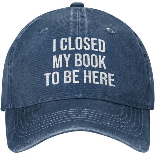Chapeau Cadeau Bookworm, J'ai Fermé Mon Livre Pour Être Ici, Chapeau Pour Femme, Chapeau De Baseball Réglable