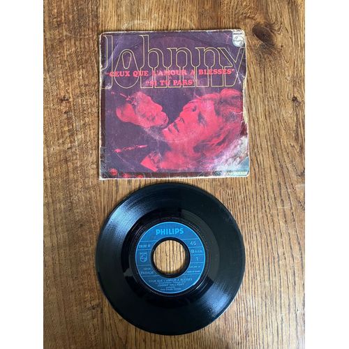 Vinyle 45 Tours-Johnny Hallyday-Ceux Que L’Amour A Blessés