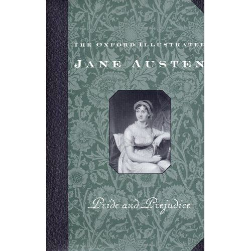 The Oxford Illustrated Jane Austen : Volume Ii : Pride And Prejudice Oxford Illustrated Jane Austen