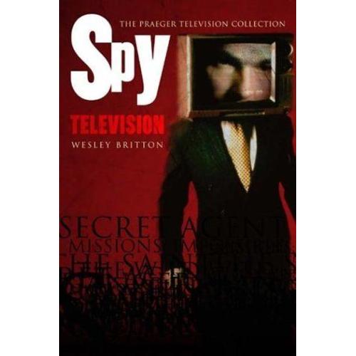 Spy Television The Praeger Television Collection
