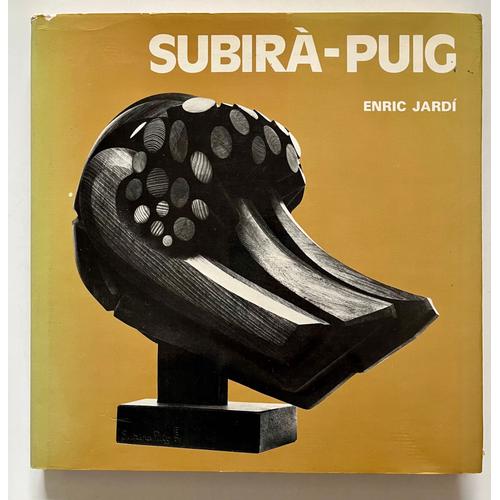 Subira-Puig O El Latido De La Madera De Enric Jardi, Galeria Joan Prats, Barcelona, 1978, 9788434302730 (Catalan, Spanish, French And English Edition)