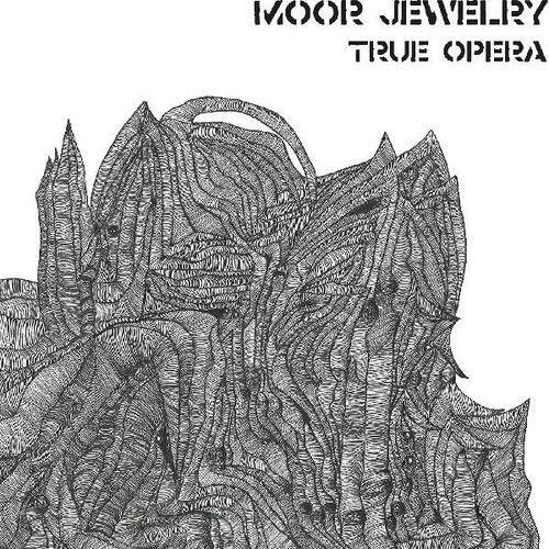 Moor Jewelry - True Opera [Vinyl Lp] Digital Download