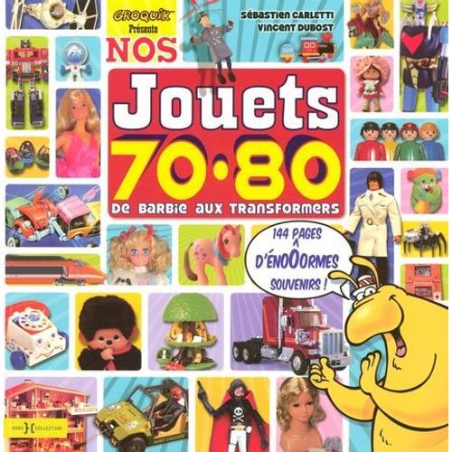 Nos Jouets 70-80 De Barbie Aux Transformers