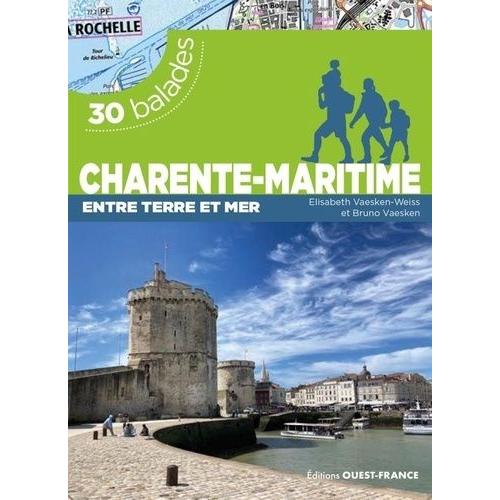 Charente-Maritime Entre Terre Et Mer - 30 Balades