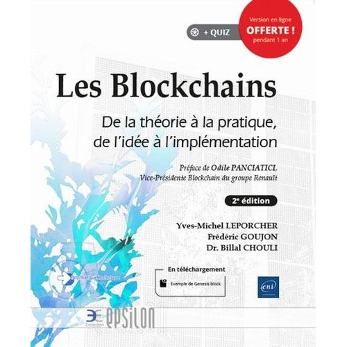 Les Blockchains - De La Théorie À La Pratique, De L'idée À L'implémentation