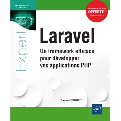 Laravel - Un Framework Efficace Pour Développer Vos Applications Php