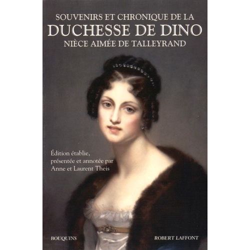 Souvenirs Et Chronique De La Duchesse De Dino - Nièce Aimée De Talleyrand