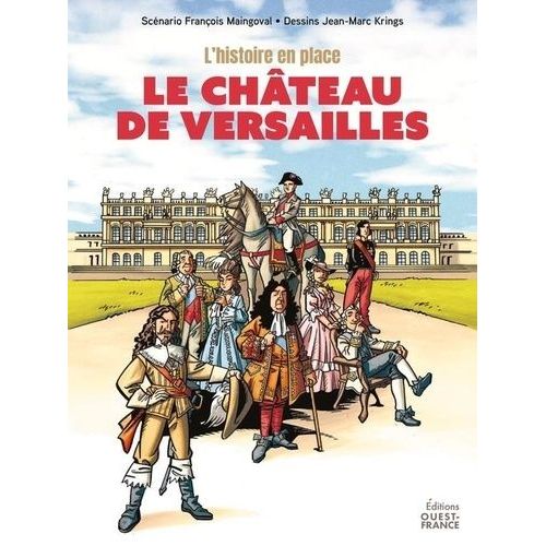 La Grande Histoire Du Château De Versailles