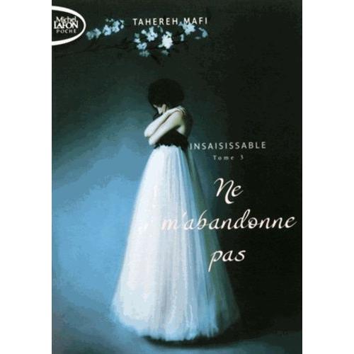 Insaisissable Tome 3 - Ne M'abandonne Pas