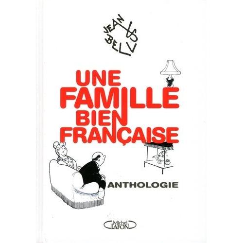 Une Famille Bien Française - Anthologie