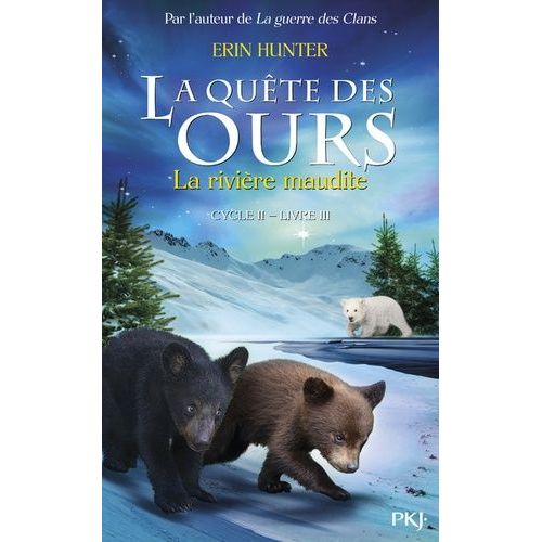 La Quête Des Ours, Cycle 2 - Tome 3 - La Rivière Maudite