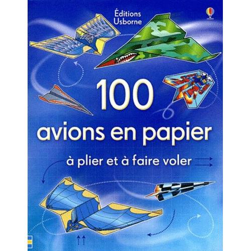 100 Avions En Papier À Plier Et À Faire Voler