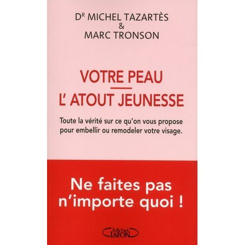 Votre Peau, L'atout Jeunesse - Ne Faites Pas N'importe Quoi !