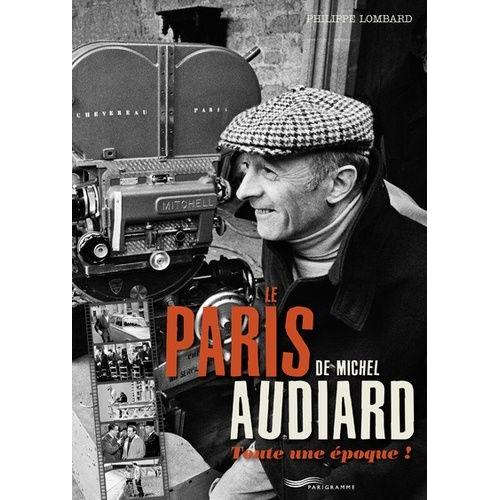 Le Paris De Michel Audiard - Toute Une Époque !