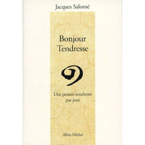 Bonjour Tendresse - Une Pensée-Tendresse Par Jour